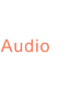 Audio